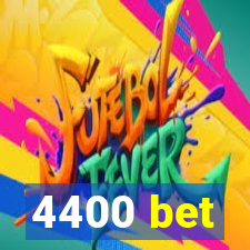 4400 bet